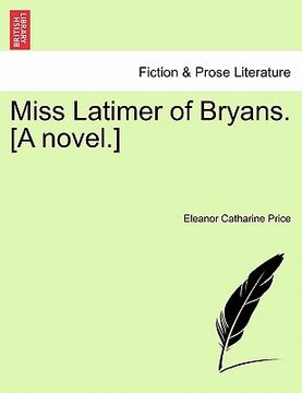 portada miss latimer of bryans. [a novel.] (in English)