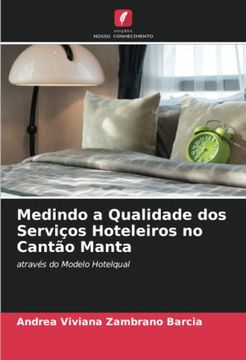 portada Medindo a Qualidade dos Serviços Hoteleiros no Cantão Manta: Através do Modelo Hotelqual (en Portugués)