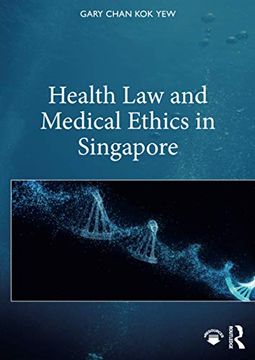 portada Health law and Medical Ethics in Singapore (in English)