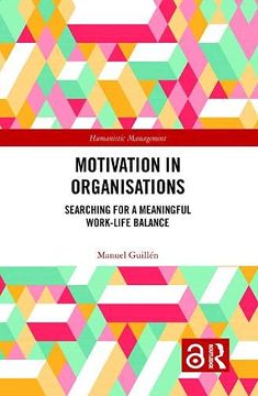 portada Motivation in Organisations: Searching for a Meaningful Work-Life Balance (Humanistic Management) 