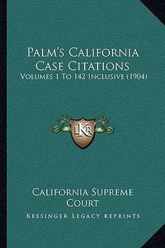 portada palm's california case citations: volumes 1 to 142 inclusive (1904) (en Inglés)