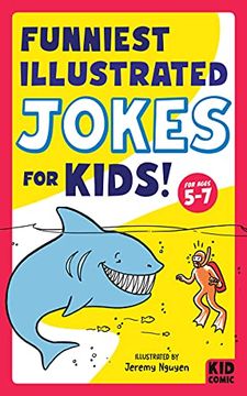 portada Funniest Illustrated Jokes for Kids! For Ages 5-7 (Kid Comic) (en Inglés)