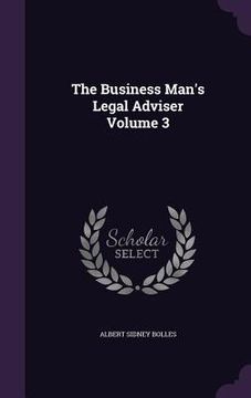 portada The Business Man's Legal Adviser Volume 3 (en Inglés)