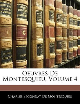 portada Oeuvres De Montesquieu, Volume 4 (en Francés)