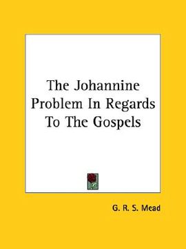 portada the johannine problem in regards to the gospels (en Inglés)
