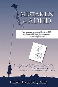 portada mistaken for adhd: how you can prevent mislabeling your child as a failure in life in the face of a looming adhd misdiagnosis crisis (in English)