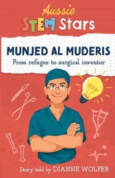portada Aussie STEM Stars: Munjed Al Murderis - From refugee to surgical inventor (en Inglés)