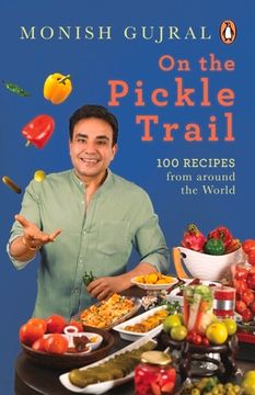 portada On the Pickle Trail: Learn the Extraordinary art of Fermenting Vegetables