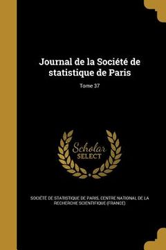 portada Journal de la Société de statistique de Paris; Tome 37 (en Francés)