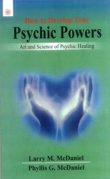 portada How to Develop Your Psychic Powers: Art and Science of Psychic Healing (en Inglés)