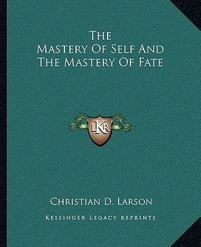 portada the mastery of self and the mastery of fate (en Inglés)