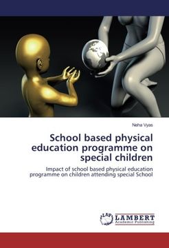 portada School based physical education programme on special children: Impact of school based physical education programme on children attending special School