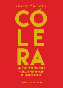 portada Cólera: Viaje de Exploración por los Arrabales de Madrid