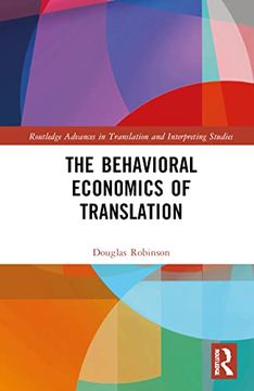 portada The Behavioral Economics of Translation (Routledge Advances in Translation and Interpreting Studies) (en Inglés)