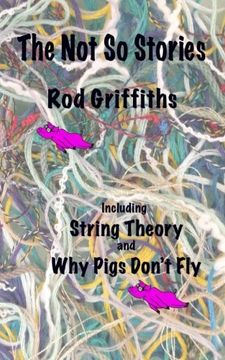 portada The Not So Stories: Short Stories by Rod Griffiths