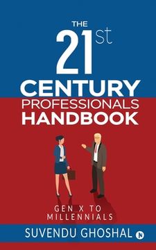 portada The 21st Century Professionals Handbook: Gen X to Millennials (en Inglés)