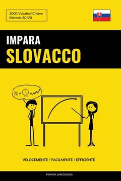 portada Impara lo Slovacco - Velocemente / Facilmente / Efficiente: 2000 Vocaboli Chiave (en Italiano)