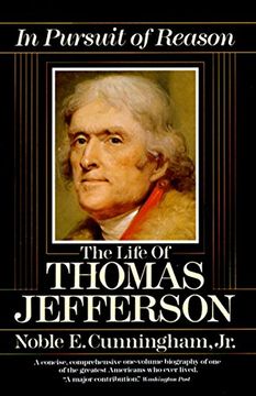 portada In Pursuit of Reason: The Life of Thomas Jefferson (en Inglés)