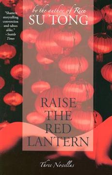 portada Raise the red Lantern: Three Novellas (en Inglés)