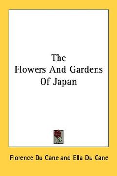 portada the flowers and gardens of japan (en Inglés)