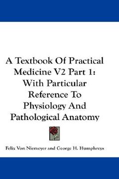 portada a textbook of practical medicine v2 part 1: with particular reference to physiology and pathological anatomy (in English)