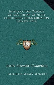 portada introductory treatise on lie's theory of finite continuous transformation groups (1903) (en Inglés)