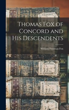 portada Thomas Fox of Concord and His Descendents (en Inglés)