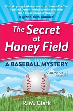 portada The Secret at Haney Field: A Baseball Mystery (en Inglés)