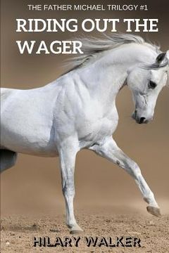 portada Riding Out the Wager: The Story of a Damaged Horse & His Soldier