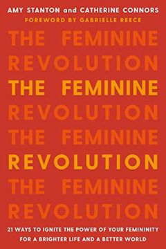 portada The Feminine Revolution: 21 Ways to Ignite the Power of Your Femininity for a Brighter Life and a Better World (in English)