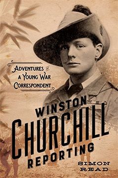 portada Winston Churchill Reporting: Adventures of a Young war Correspondent (in English)