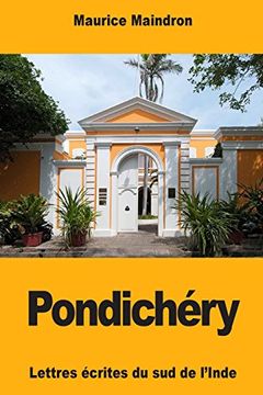 portada Pondichéry: Lettres Écrites du sud de L'inde (en Francés)