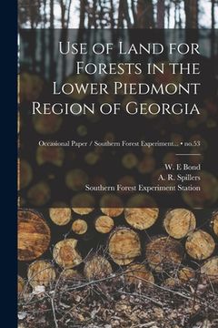 portada Use of Land for Forests in the Lower Piedmont Region of Georgia; no.53 (en Inglés)