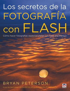 portada Los Secretos de la Fotografía con Flash: Cómo Hacer Fotografías Espectaculares con Flash Electrónico (in Spanish)