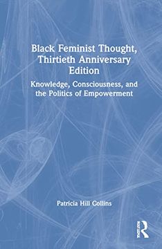 portada Black Feminist Thought, 30Th Anniversary Edition: Knowledge, Consciousness, and the Politics of Empowerment 