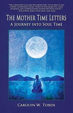 portada The Mother Time Letters: A Journey into Soul Time (in English)