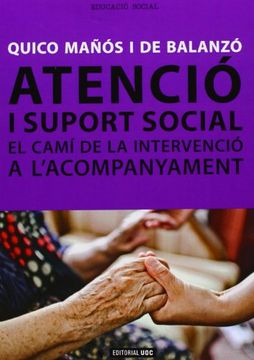 portada Atenció I Suport Social. El Camí De La Intervenció A L'Acompanyament (Manuals) (in Catalá)