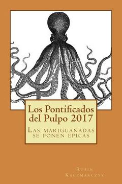 portada Los Pontificados del Pulpo 2017: Las mariguanadas se ponen epicas (in Spanish)