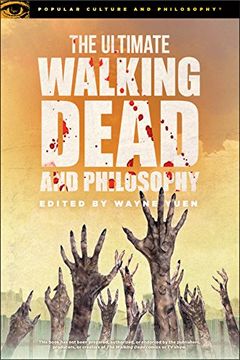 portada The Ultimate Walking Dead and Philosophy: Hungry for More (Popular Culture and Philosophy) 
