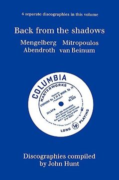 portada back from the shadows. 4 discographies. willem mengelberg, dimitri mitropoulos, hermann abendroth, eduard van beinum. [1997]. (en Inglés)
