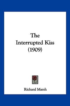 portada the interrupted kiss (1909) (en Inglés)