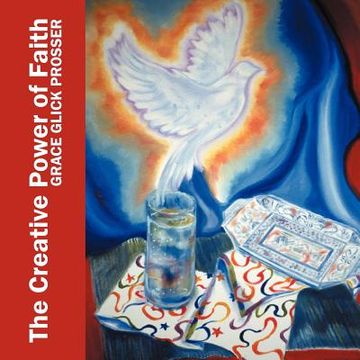 portada the creative power of faith: artistry and observations (en Inglés)