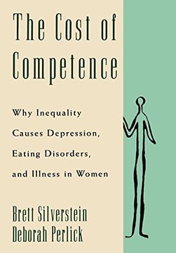 portada The Cost of Competence: Why Inequality Causes Depression, Eating Disorders, and Illness in Women (in English)