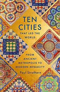 portada Ten Cities That Led the World: From Ancient Metropolis to Modern Megacity (en Inglés)