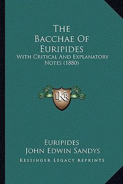 portada the bacchae of euripides: with critical and explanatory notes (1880) (in English)