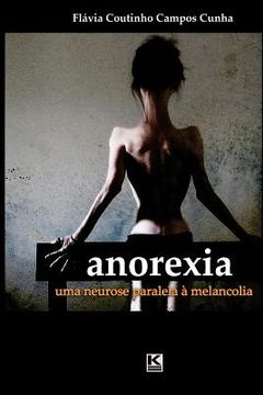 portada Anorexia: Uma neurose paralela à melancolia (en Portugués)