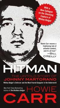 portada hitman: the untold story of johnny martorano---whitey bulger's partner and the most feared gangster in the the underworld (en Inglés)