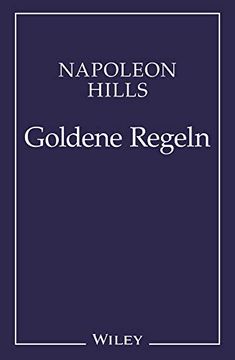 portada Napoleon Hill's Goldene Regeln: Zeitlose Weisheiten für Ihren Erfolg (en Alemán)