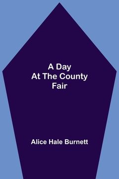 portada A Day at the County Fair (en Inglés)