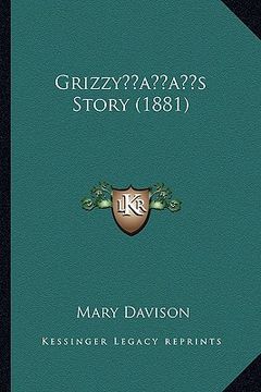 portada grizzyacentsa -a centss story (1881) (en Inglés)